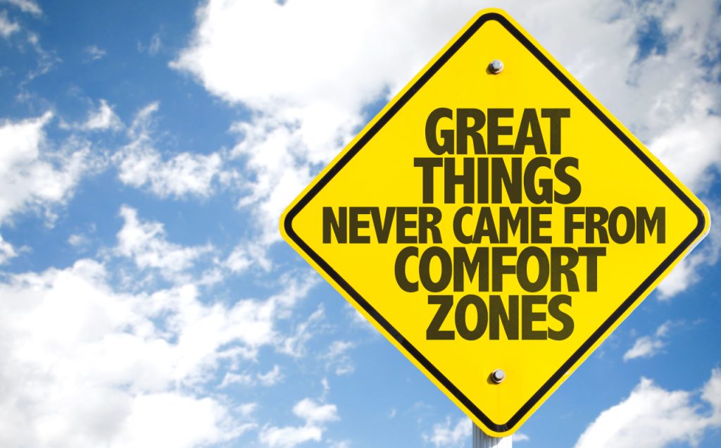 warning sign: Great Things Never Came From Comfort Zones